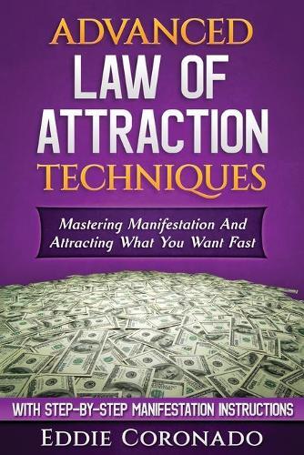 Eddie Coronado Advanced Law of Attraction Techniques (Tascabile)