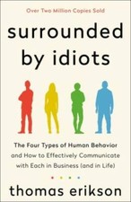 Surrounded by Idiots: The Four Types of Human Behavior and How to Effecti - GOOD