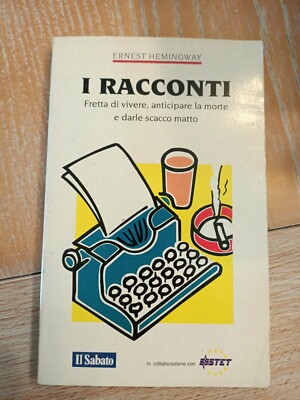 I Racconti. Fretta di vivere, anticipare la morte e darle scacco matto. Ernest H