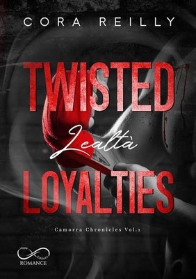 Cora Reilly Elisa Ri Twisted loyalties. Lealtà. Camorra chronicles ( (Paperback)
