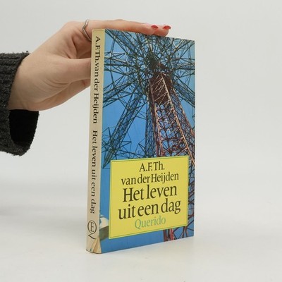 Het leven uit een dag  |  A. F. Th. van der Heijden
