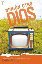Kelly Minter Ningún Otro Dios (Paperback)