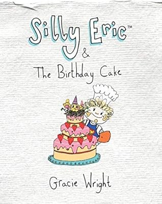 Silly Eric & The Birthday Cake (2), Wright, Gracie, Used; Very Good Book