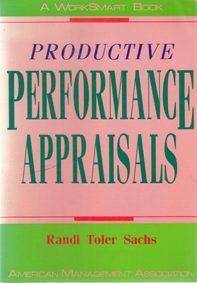Productive Performance Appraisals (Worksmart Series) - Sachs, Randi Toler - ...