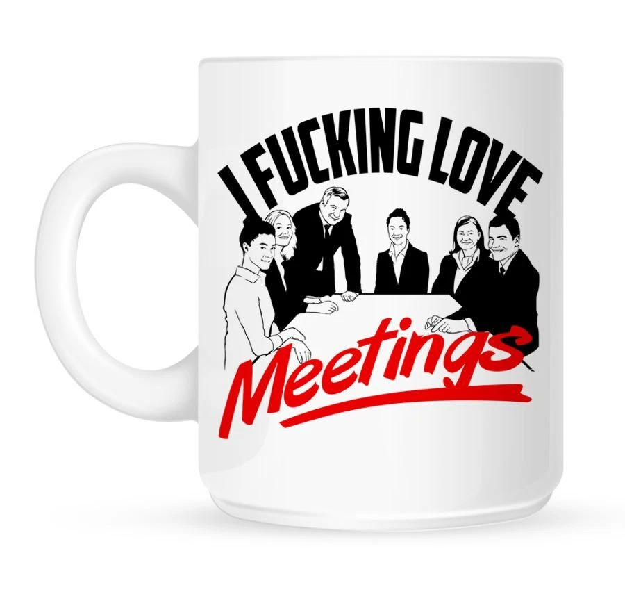 I F*cking Love Meetings Mug