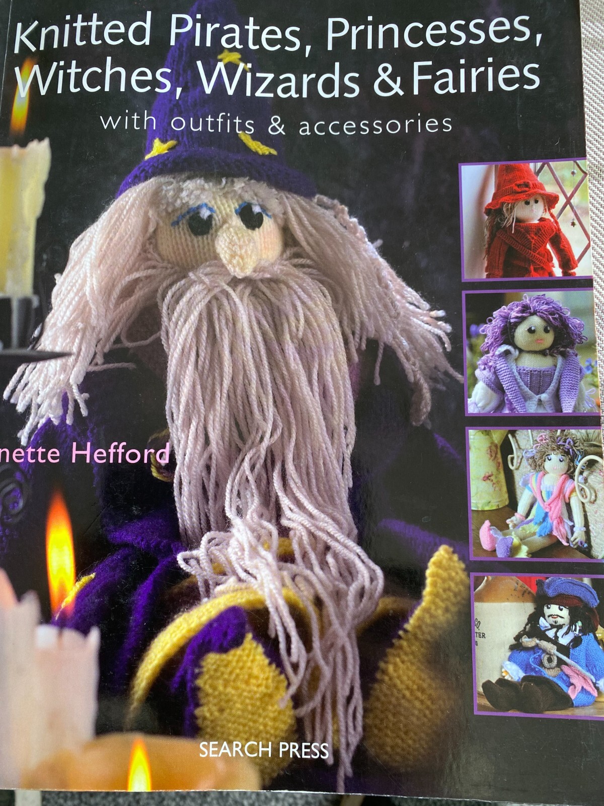 Knitted Pirates, Princesses, Witches, Wizards & Fairies Annette Hefford