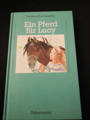 EIN PFERD FÜR LUCY-FRIEDERUN REICHENSTETTER-UEBERREUTER-BUCH    