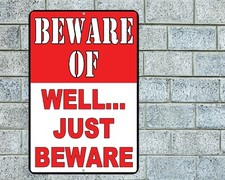 Image of Beware Of Well Just Beware Sign Aluminum Metal 8"x12" Funny Warning Trespassing