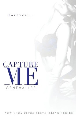 Capture Me Geneva Lee Taschenbuch Kartoniert / Broschiert Englisch 2015