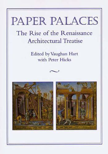 Paper Palaces – The Rise of the Renaissance Architecture Treatise: The Rise of t