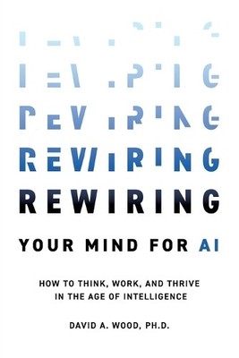 David a Wood Rewiring Your Mind for AI (Taschenbuch) (US IMPORT)