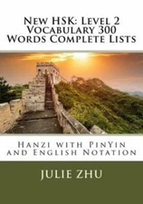 New Hsk Level 2 Vocabulary 300 Words Complete Lists : Hanzi With Pinyin and E...