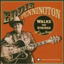 Walks the Strings and Even Sings by Pennington, Eddie (CD, 2004)