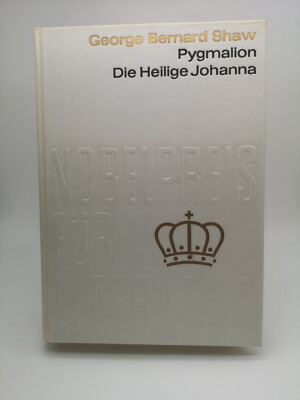 Nobelpreis für Literatur - 1925 - Pygmalion, Die Heilige Johanna - G. B.  Schaw