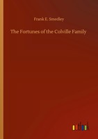 Frank E. Smedley | The Fortunes Of The Colville Family | Taschenbuch | Englisch