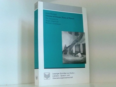 Visions of Doom, Plots of Power: The Fantastic in Anglo-Women's Literature (Leip