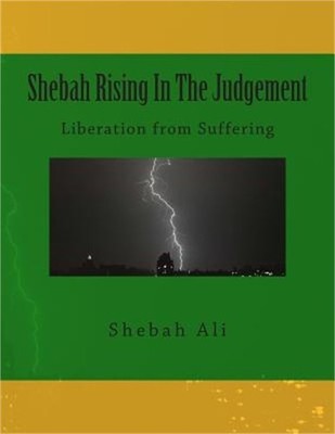 Shebah Rising In The Judgement: Liberation from Suffering (Paperback or Softback