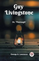 Guy Livingstone Or, 'Thorough' | George A. Lawrence | Taschenbuch | Englisch