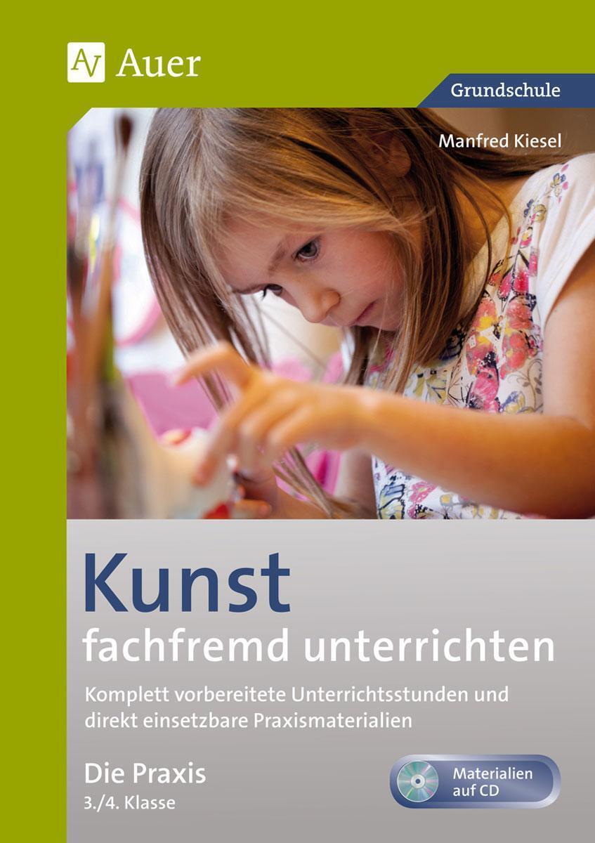Thumbnail - Kunst Fachfremd Unterrichten, Die Praxis, 3-4 Manfred Kiesel