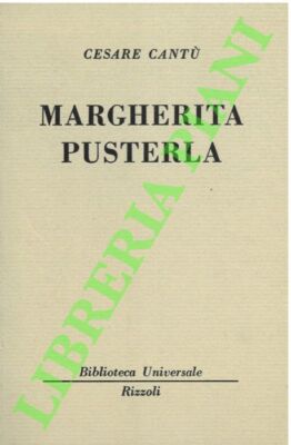 CANTU' Cesare - Margherita Pusterla.  (BUR-2206)