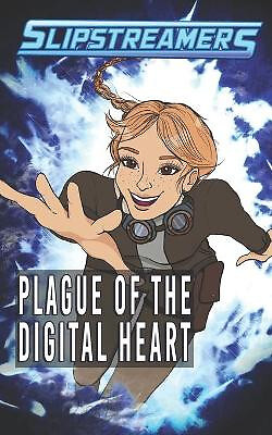 Plague of the Digital Heart: A Slipstreamers Collection By Nicole Little - Ne...