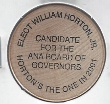 2001, ELECT WILLIAM HORTON JR. For ANA Board of Governors, Indian Wooden Nickel