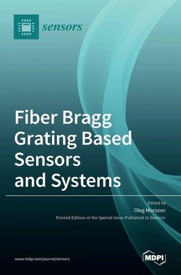 Fiber Bragg Grating Based Sensors and Systems | Buch | Englisch (2021) | MDPI AG