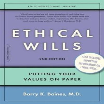Ethical Wills Putting Your Values on Paper Barry K. Baines Paperb