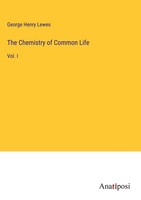 George Henry Lewes | The Chemistry Of Common Life | Buch | Englisch (2023)