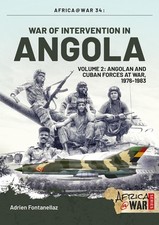 War of Intervention in Angola Volume 2: Angolan and Cuban Forces, 1976-1983 by A