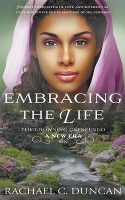 Embracing the Life: A Christian Historical Romance by Rachael C. Duncan Paperbac