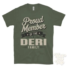 PROUD MEMBER OF THE DERI FAMILY T-SHIRT surname last name heritage ancestry