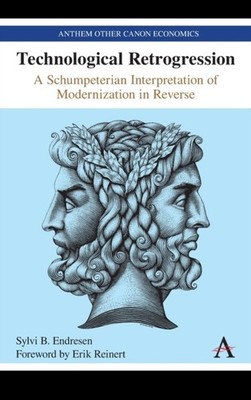 Endresen - Technological Retrogression   A Schumpeterian Interpretatio - X555z