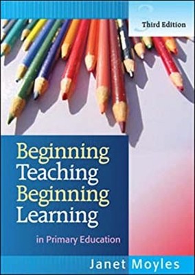 Beginning Teaching, Beginning Learning : In Primary Education Jan
