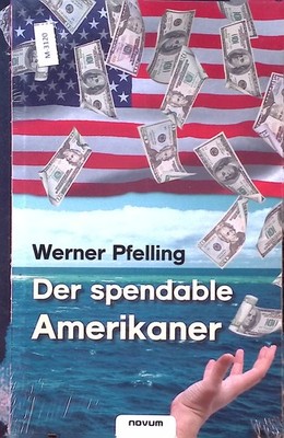 Der spendable Amerikaner. Pfelling, Werner: