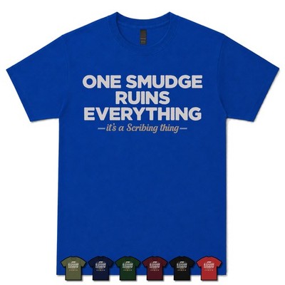 ONE SMUDGE RUINS EVERYTHING SCRIBE T-SHIRT Kalligraphie|Schriftzug|Schriftzug