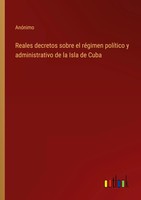 AnóNimo | Reales Decretos Sobre El RéGimen PolíTico Y Administrativo De La...