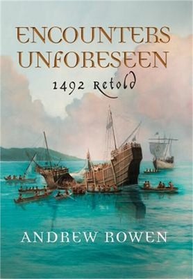 Encounters Unforeseen: 1492 Retold (Hardback or Cased Book)