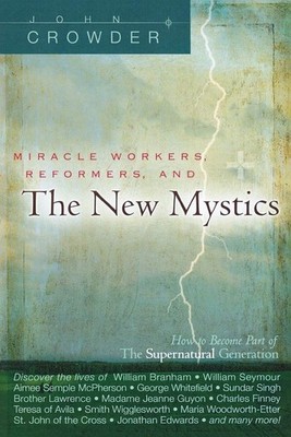 Miracle Workers, Reformers, and the New Mystics [Paperback] Crowder, John
