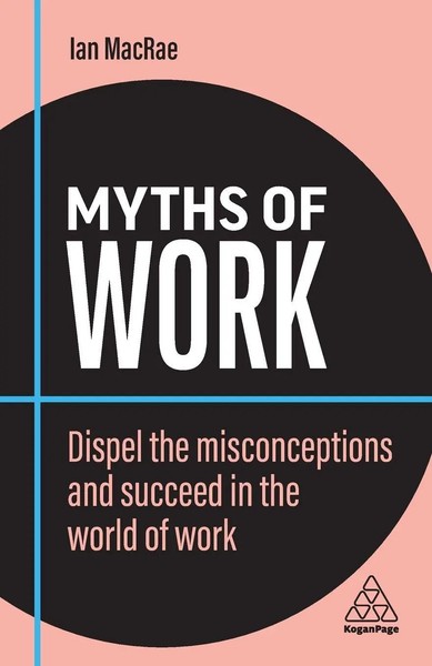 Myths Of Work | Dispel The Misconceptions And Succeed In The World Of Work-image