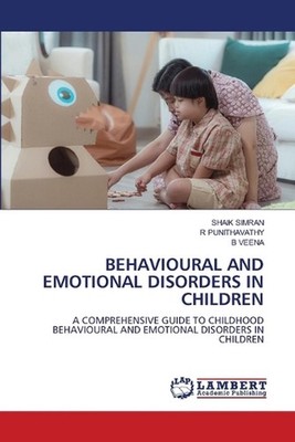 Behavioural and Emotional Disorders in Children by Shaik Simran Paperback Book