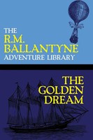 R. M. Ballantyne | The Go*Den Dream | Taschenbuch | Englisch (2020)