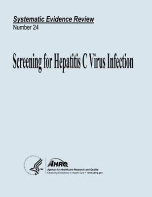 Screening for Hepatitis C Virus Infection, Paperback by U. S. Department of H...