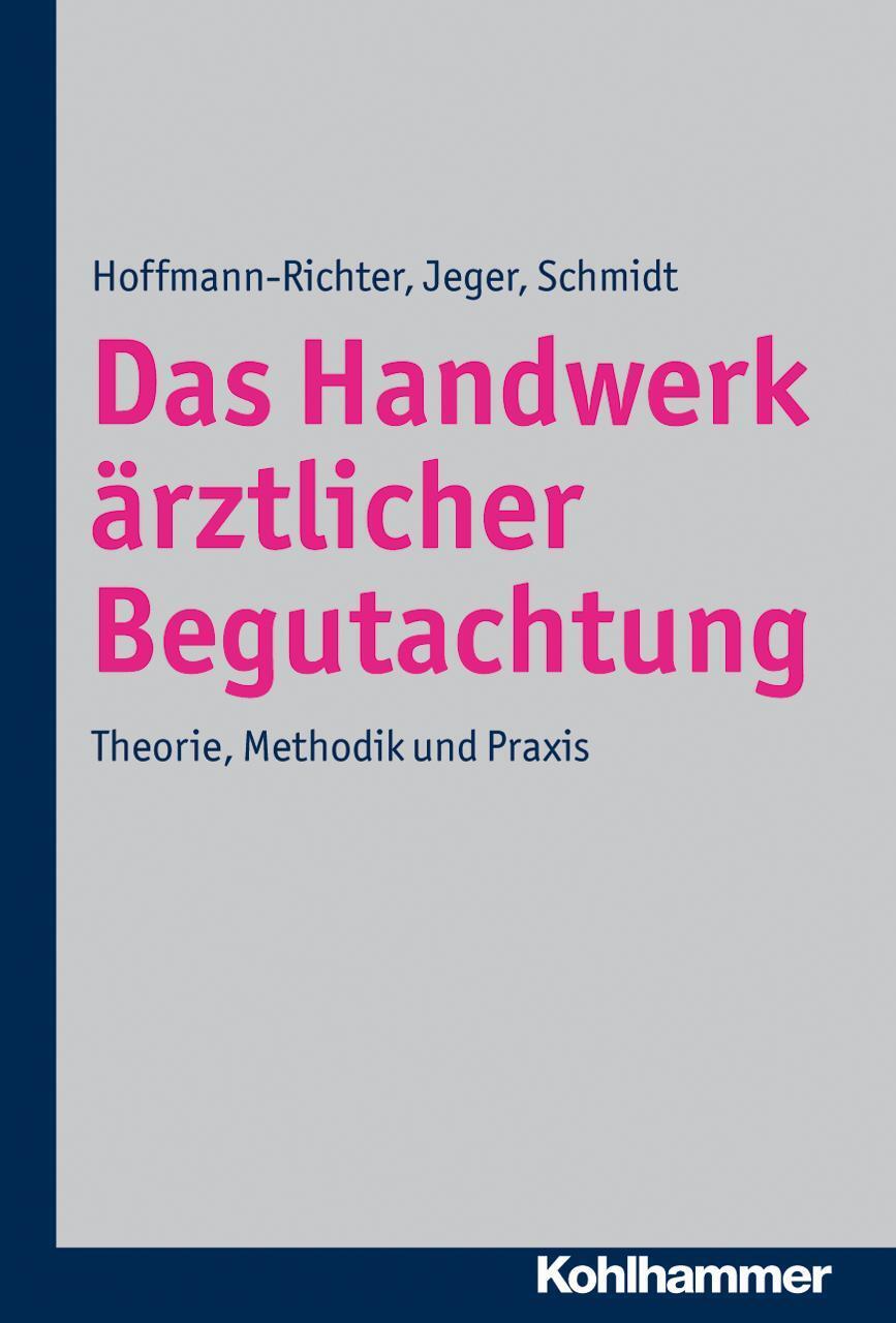 Thumbnail - Das Handwerk Ärztlicher Begutachtung | Theorie, Methodik Und Praxis |