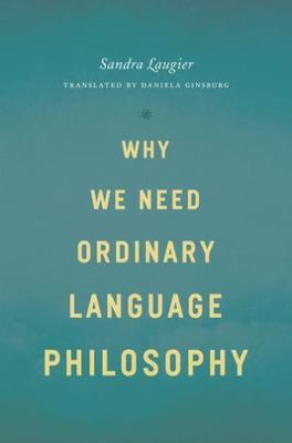 Why We Need Ordinary Language Philosophy by 