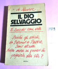 LIBRO IL DIO SELVAGGIO (IL SUICIDIO COME ARTE) - A. ALVAREZ - ED. RIZZOLI 1975