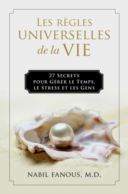 Les Règles Universelles de la Vie: 27 Secr by M D Nabil Fanous HARDBACK (FRENCH)