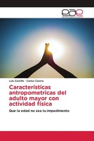 Luis Castillo (U. A.) | CaracteríSticas Antropometricas Del Adulto Mayor Con...