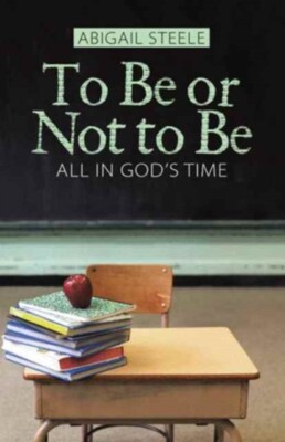 Steele - To Be or Not to Be  All in God's Time - New paperback or soft - X555z