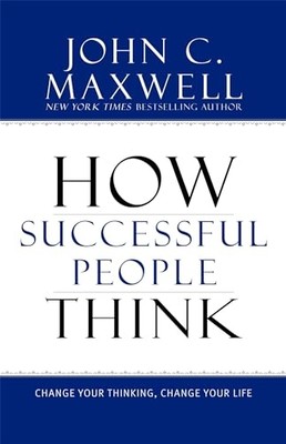 How Successful People Think: Change Your Thinking, Chan -  NEW John C. Maxwell 2